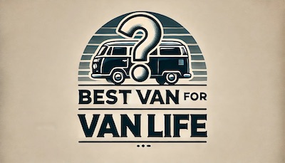 Best Van for VanLife